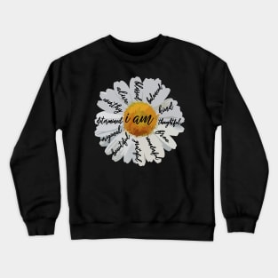 Motivational Positive Affirmation I AM Daisy Crewneck Sweatshirt